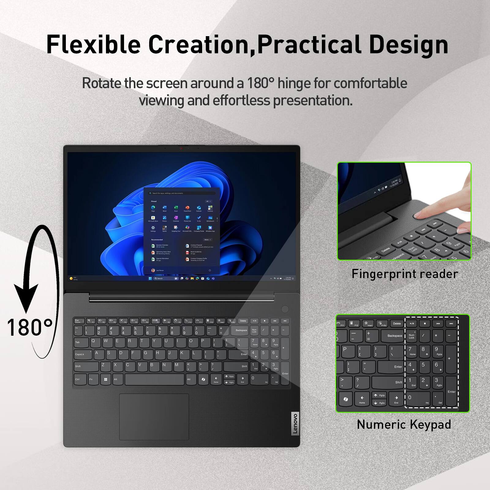 Flexible Creation, Practical Design  
Rotate the screen around a 180° hinge for comfortable viewing and effortless presentation.  

Fingerprint reader  

Numeric Keypad