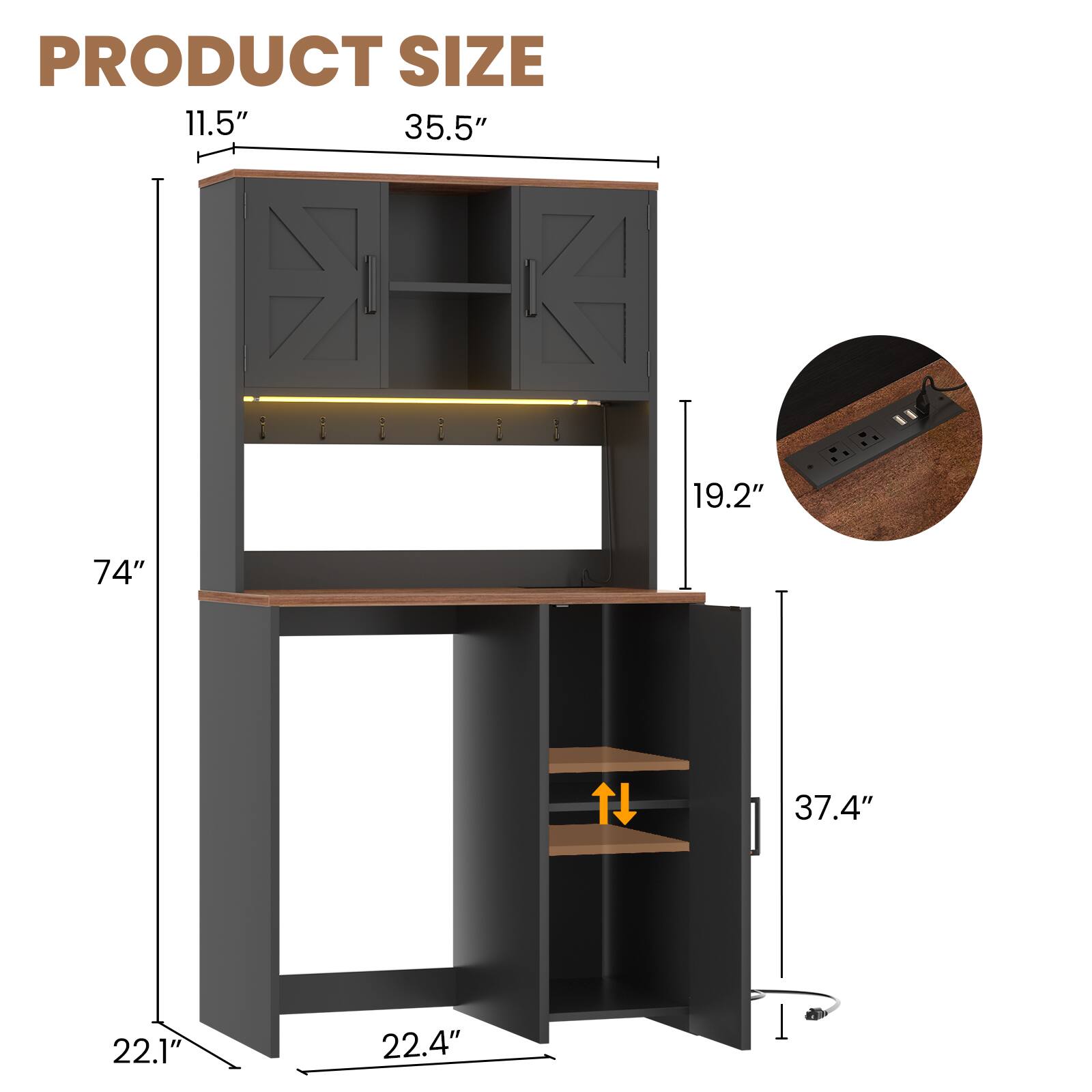 PRODUCT SIZE  
11.5"  
35.5"  
19.2"  
74"  
37.4"  
22.1"  
22.4"