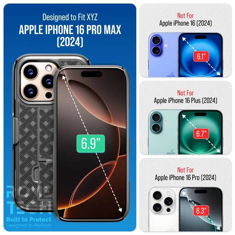 Designed to Fit XYZ APPLE IPHONE 16 PRO MAX (2024)  
Not For Apple iPhone 16 (2024) 6.1"  
Not For Apple iPhone 16 Plus (2024) 6.7"  
Not For Apple iPhone 16 Pro (2024) 6.3"  
Built to Protect  
Designed to Perform