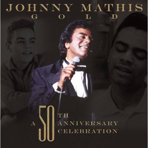 Johnny Mathis Johnny Mathis: A 50th Anniversary Celebration COMPACT ...