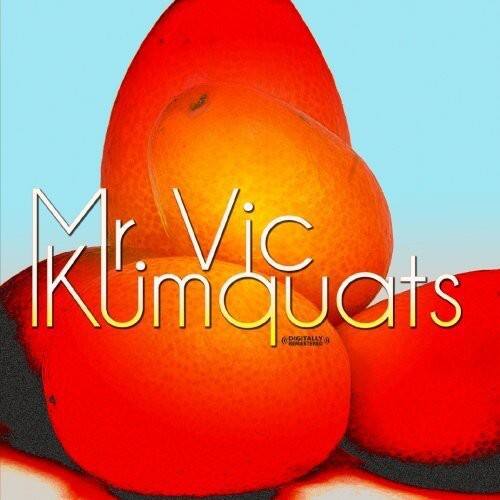 Mr. Vic - Kumquats   - COMPACT DISCS [CD]