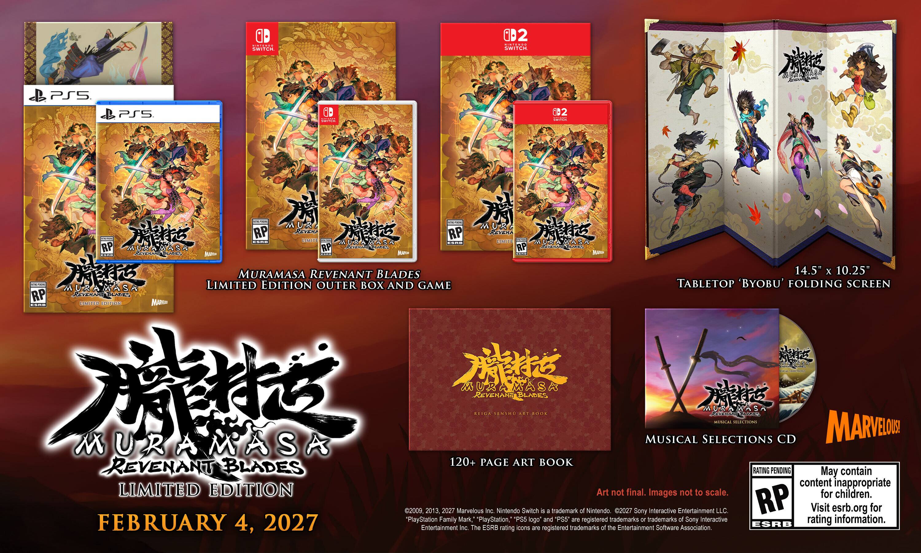 PS5  
SWITCH  
AD  
D2 GOOD SWITCH  
602  

MURAMASA REVENANT BLADES 14.5" X 10.25" LIMITED EDITION OUTER BOX AND GAME TABLETOP 'BYOBU' FOLDING SCREEN  
RP SYERAR BLADES SEES LIMITED EDITION MARV  
MURAMASA REIGA SENSILO BLADES BOOK MUSICAL SELECTIONS CD  
MARVELOUS? REVENANT BLADES 120+ PAGE ART BOOK  
RATING PENDING May contain content inappropriate for children. 2009 2013, 2027 Marvelous Inc. Nintendo Switch is a trademark of Nintendo. 2027 Sony Interactive Entertainment LLC RP Visit esrb.org for 1 FEBRUARY 2027 PlayStation Family Mark, PlayStation, *PS5 logo" and "PSS" are registered trademarks or trademarks of Sony Interactive rating information. 4, Entertainment Inc. The ESRB rating icons are registered trademarks of the Entertainment Software Association.