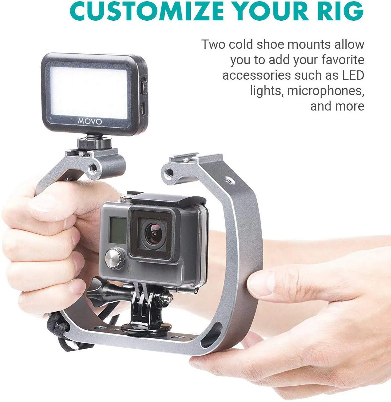 CUSTOMIZE YOUR RIG

Two cold shoe mounts allow you to add your favorite accessories such as LED lights, microphones, and more