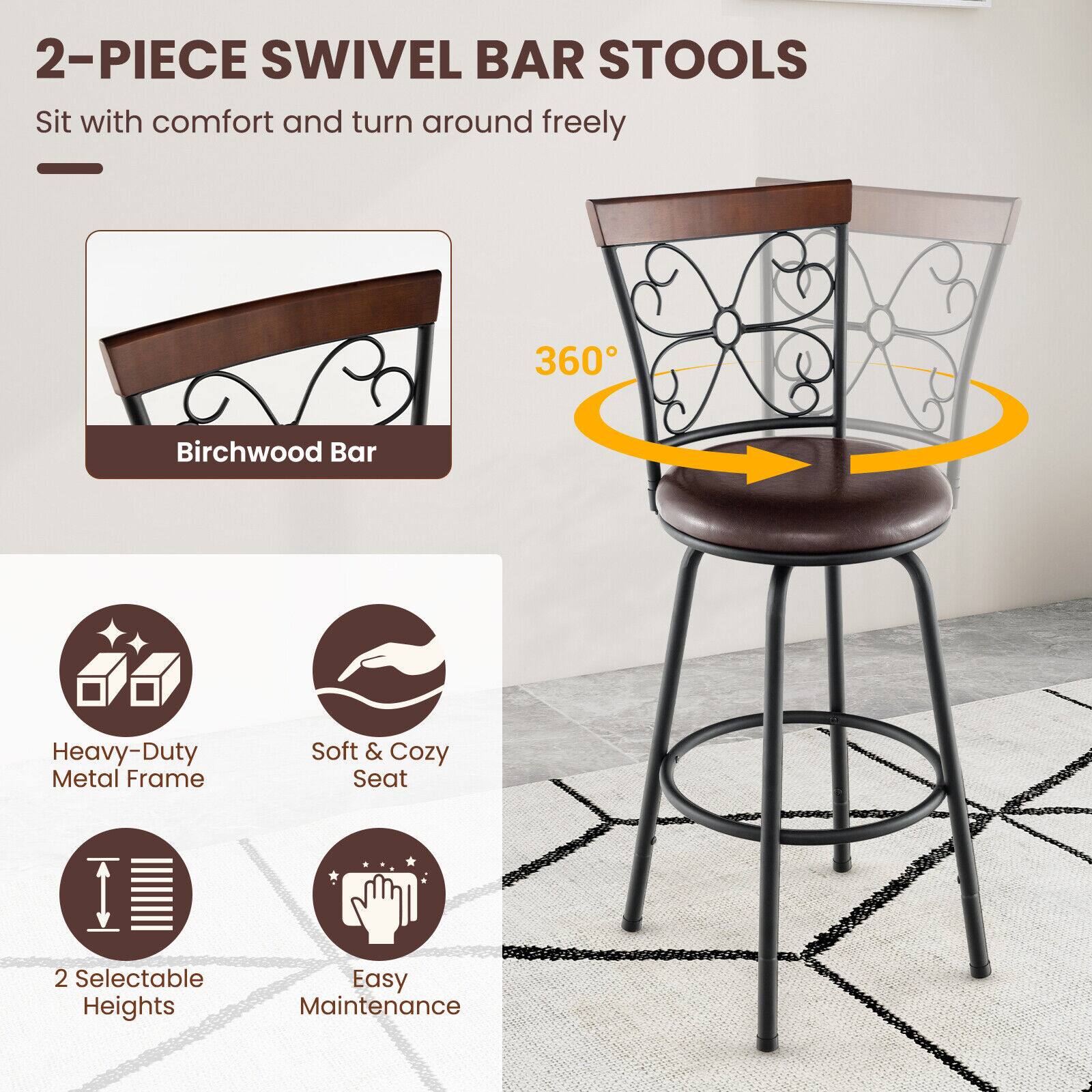 2-PIECE SWIVEL BAR STOOLS
Sit with comfort and turn around freely
360°
Birchwood Bar
Heavy-Duty Metal Frame
Soft & Cozy Seat
2 Selectable Heights
Easy Maintenance