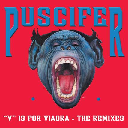 PUSCIFER
"V" IS FOR VIAGRA - THE REMIXES