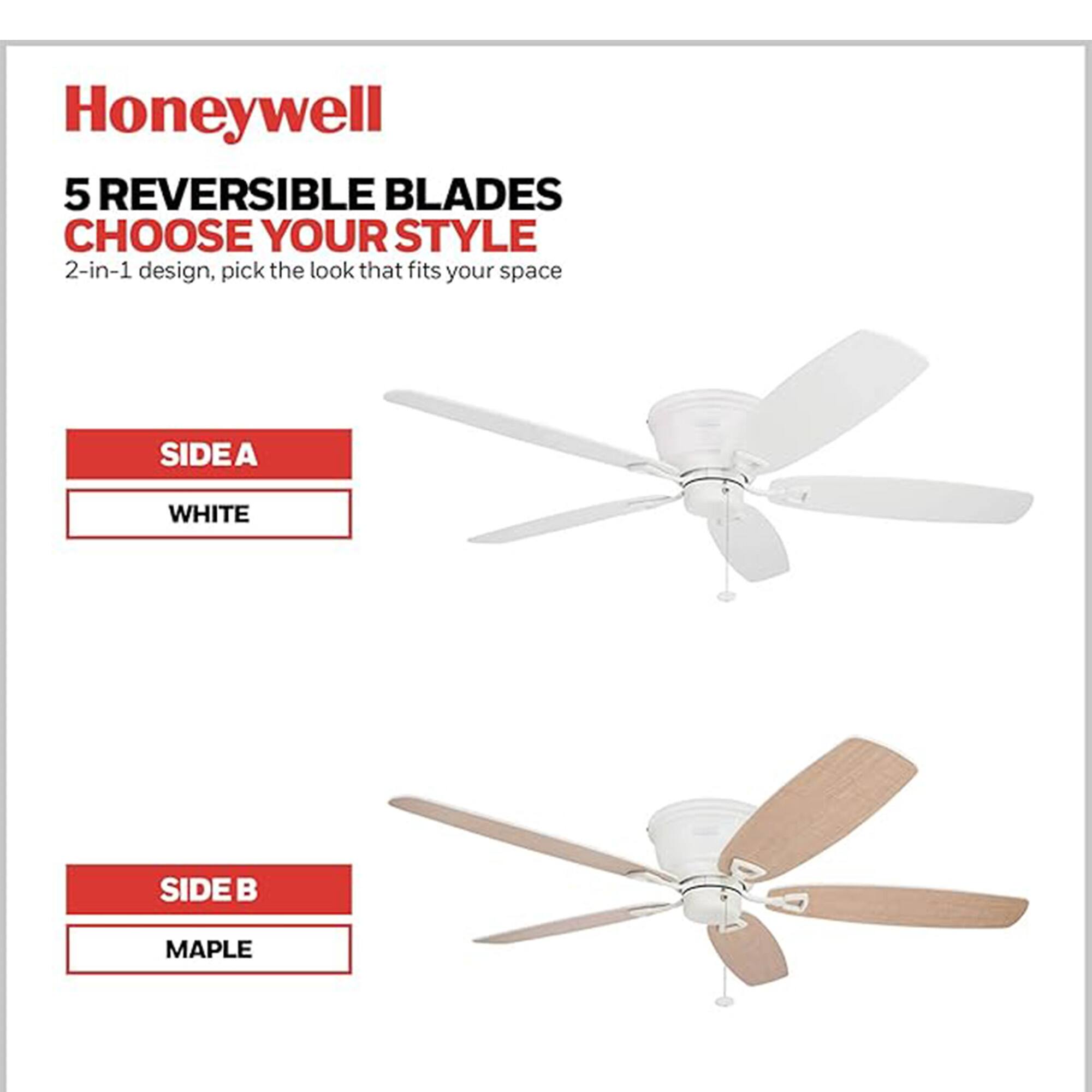 Honeywell  
5 REVERSIBLE BLADES  
CHOOSE YOUR STYLE  
2-in-1 design, pick the look that fits your space  

SIDE A  
WHITE  

SIDE B  
MAPLE