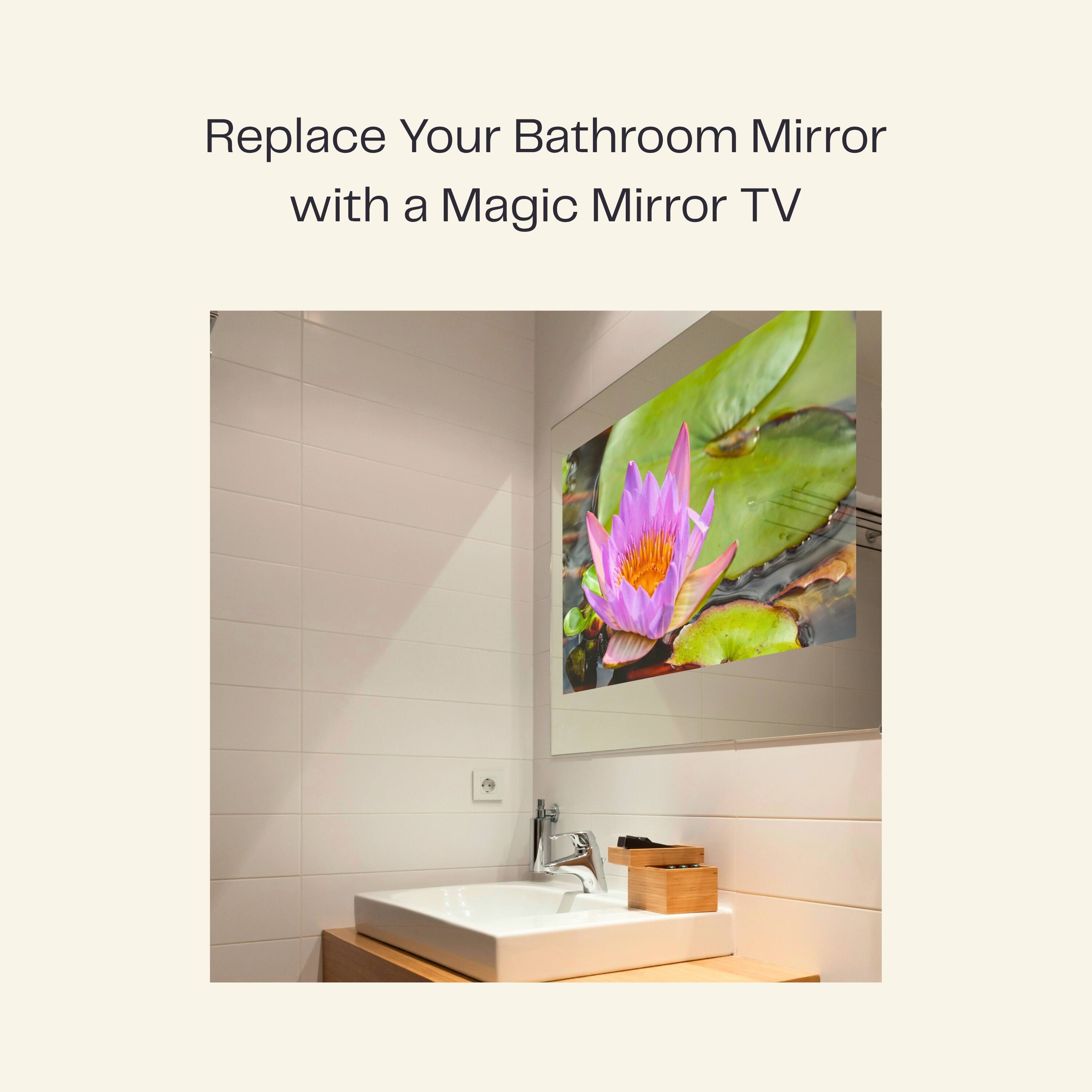 Replace Your Bathroom Mirror with a Magic Mirror TV