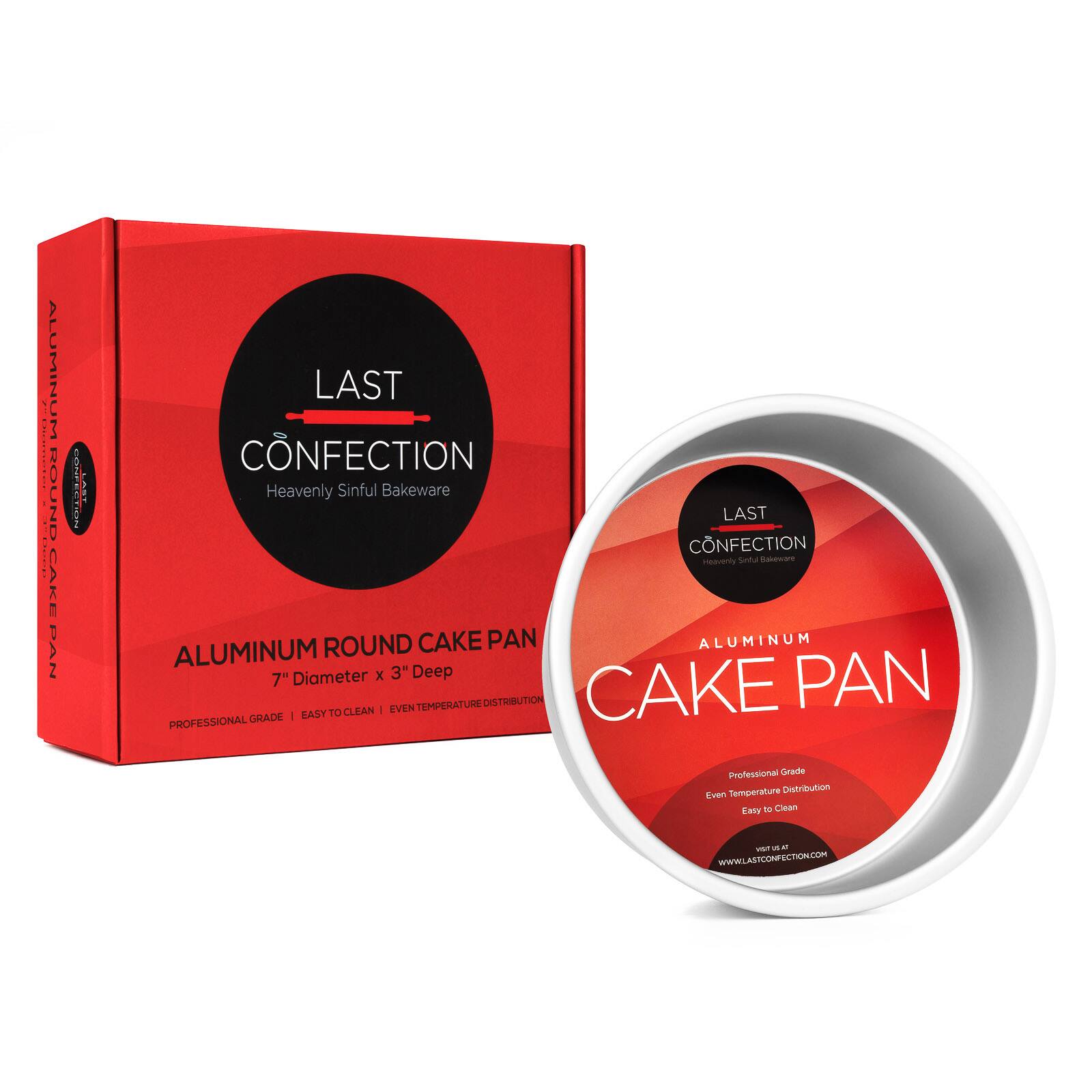 ALUMINUM | HOUND | CAKE PAN

LAST CONFECTION
Heavenly Sinful Bakeware

LAST CONFECTION
ALUMINUM ROUND CAKE PAN
7" Diameter x 3" Deep

PROFESSIONAL GRADE | EASY TO CLEAN | EVEN TEMPERATURE DISTRIBUTION

WWW.LASTCONFECTION.COM