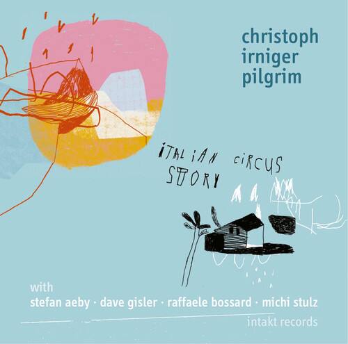 Christoph Irniger - Italian Circus Story   - COMPACT DISCS [CD] price history on PriceWatchPro