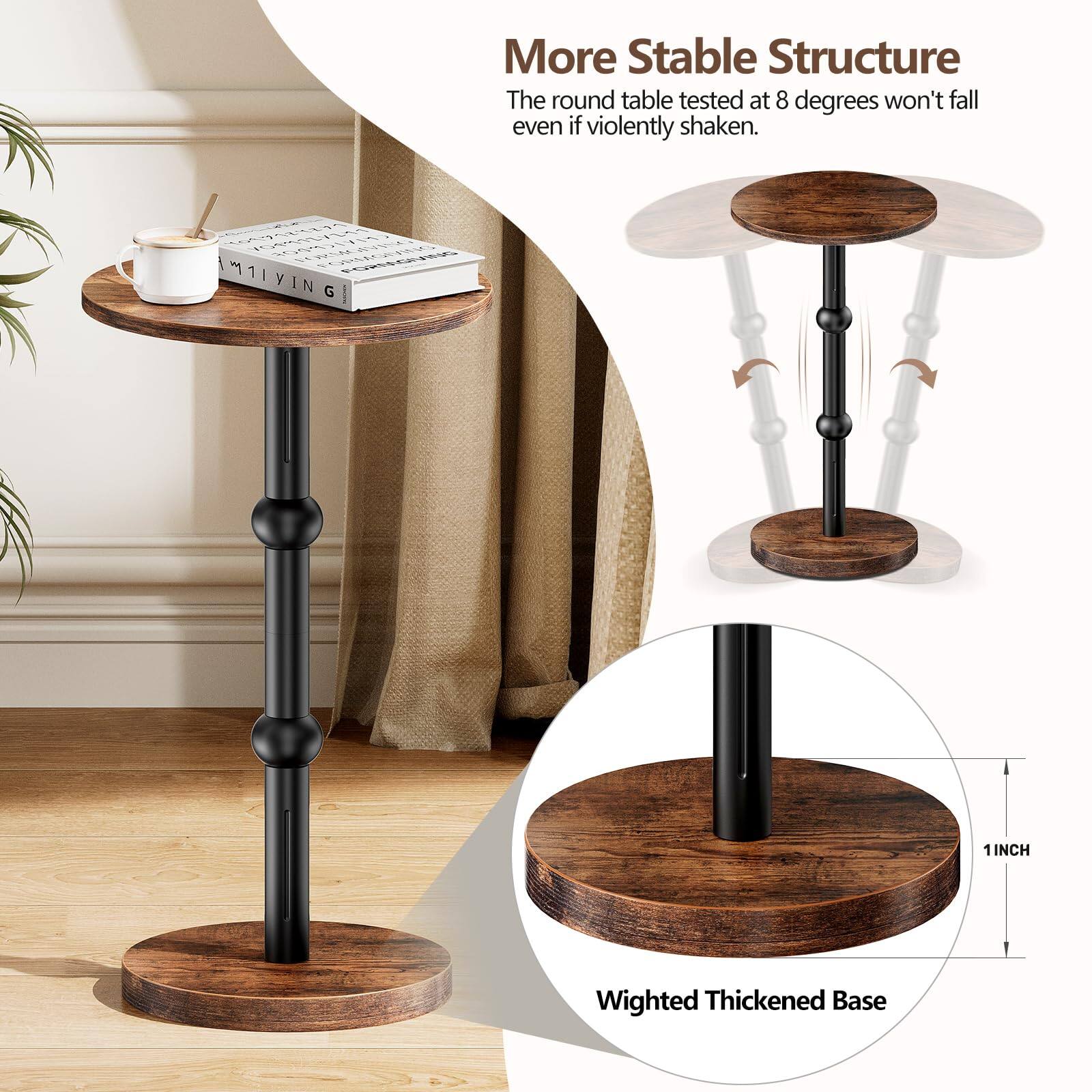 More Stable Structure  
The round table tested at 8 degrees won't fall even if violently shaken.  

Wighted Thickened Base