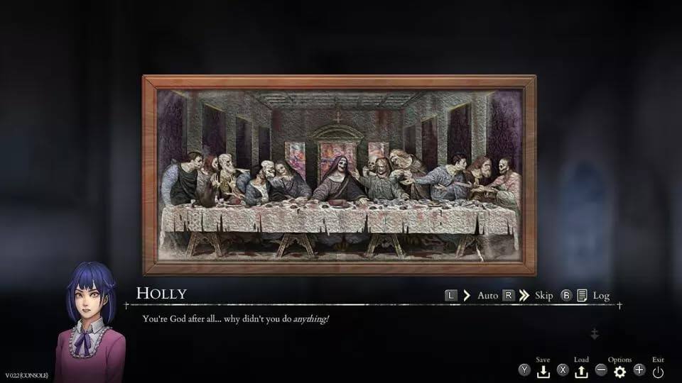 HOLLY  
You're God after all... why didn't you do anything!  

L Auto R Skip B Log  
V022 (CONSOLE)  
Y Save X Load Options - + Exit