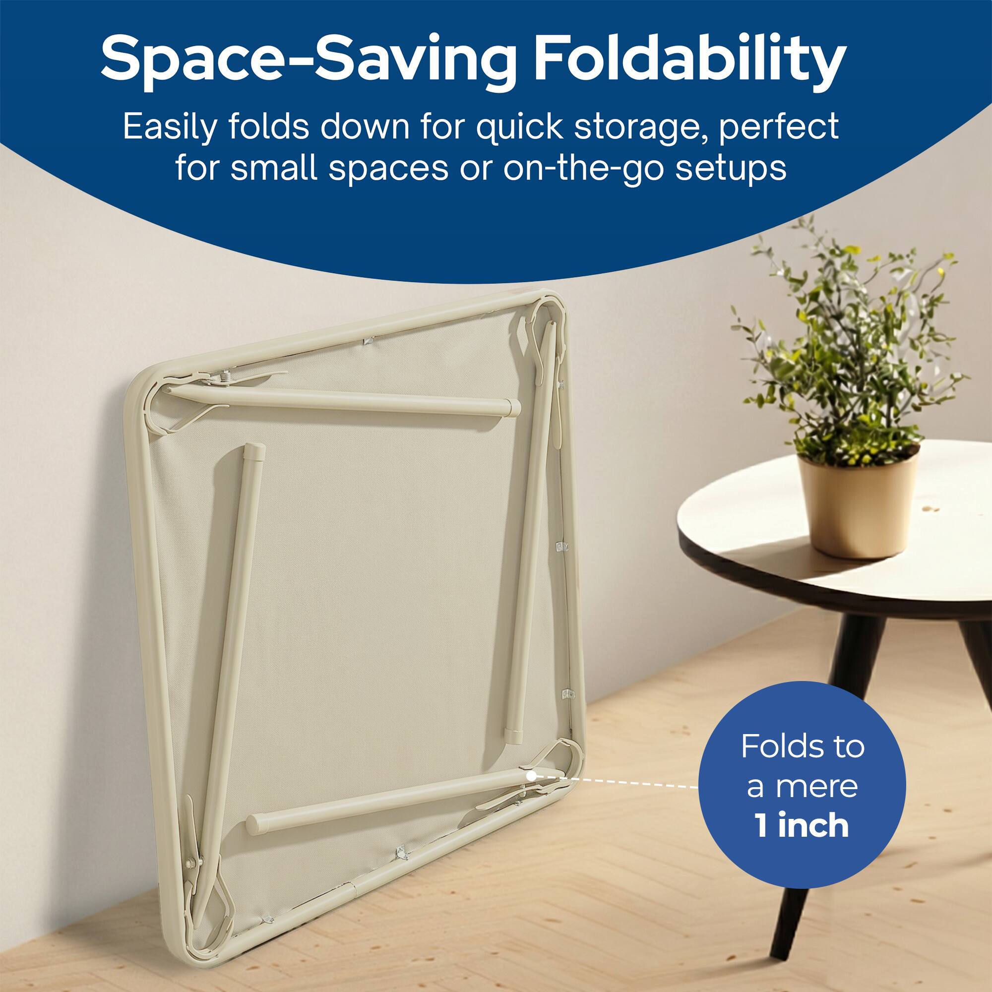 Space-Saving Foldability  
Easily folds down for quick storage, perfect for small spaces or on-the-go setups  
Folds to a mere 1 inch