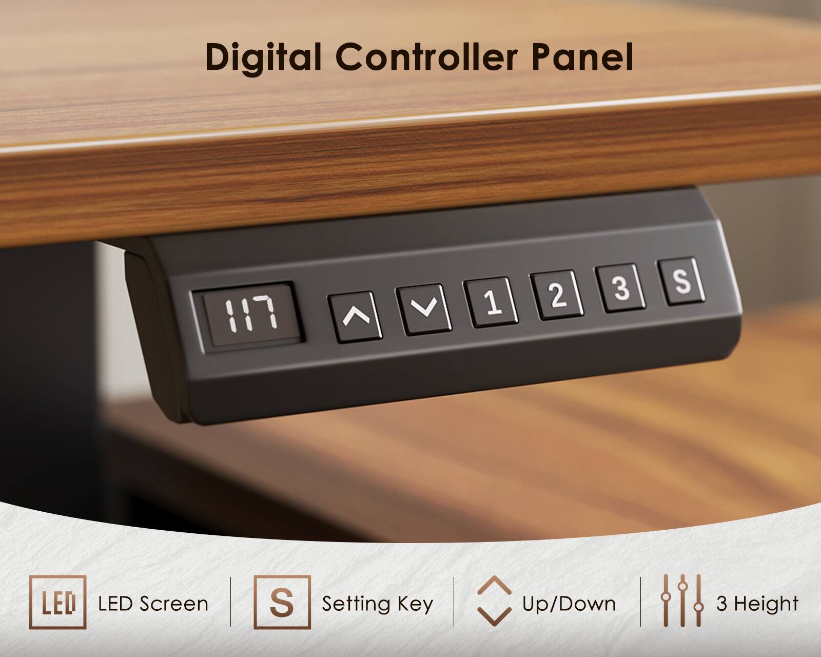 Digital Controller Panel

LED Screen
Setting Key
Up/Down
3 Height