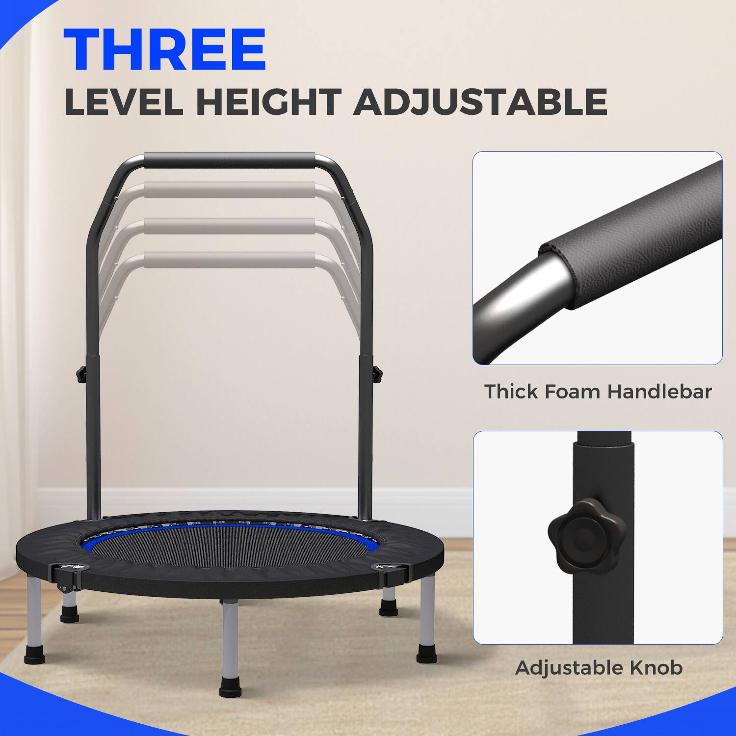 THREE LEVEL HEIGHT ADJUSTABLE

Thick Foam Handlebar

Adjustable Knob