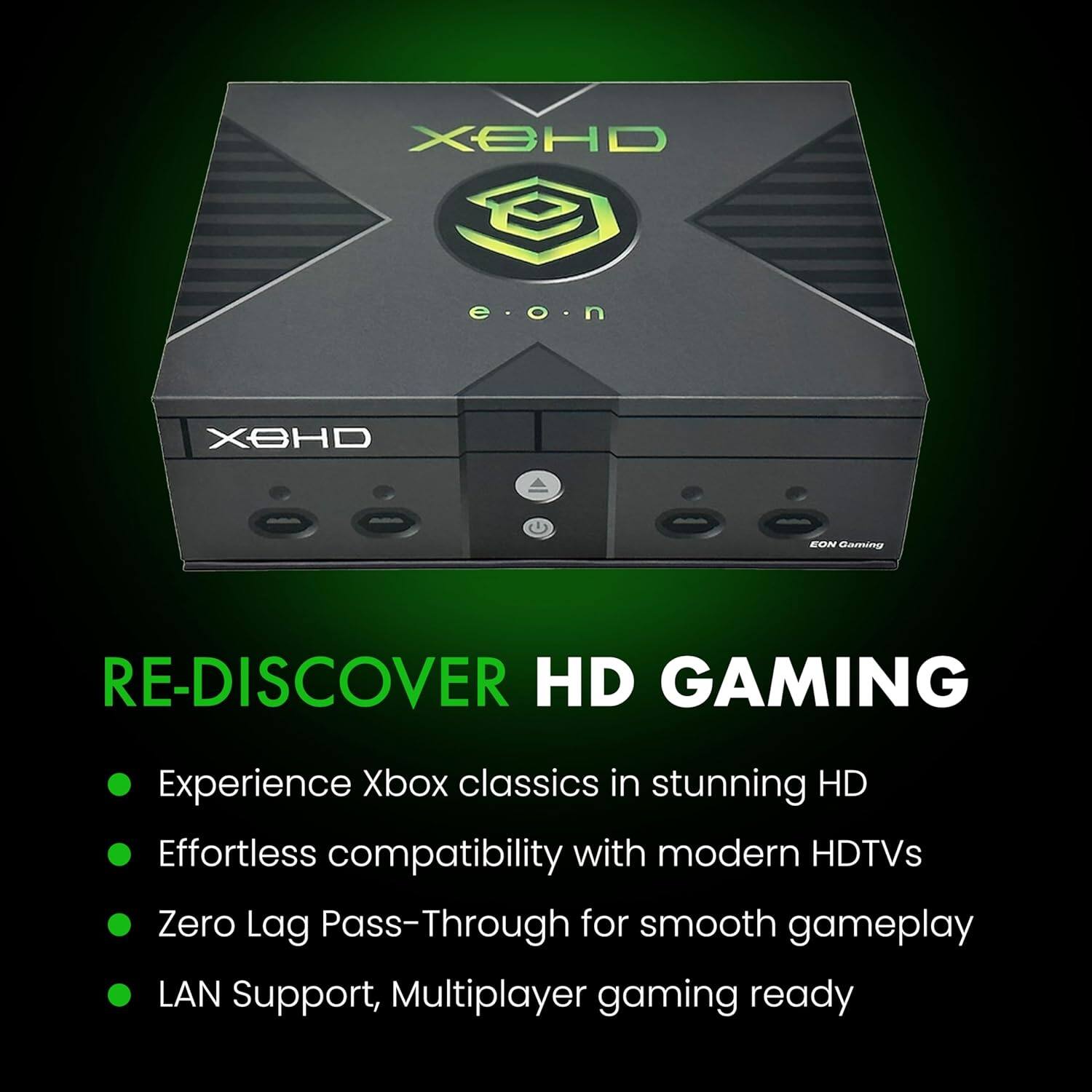 **RE-DISCOVER HD GAMING**

- Experience Xbox classics in stunning HD
- Effortless compatibility with modern HDTVs
- Zero Lag Pass-Through for smooth gameplay
- LAN Support, Multiplayer gaming ready