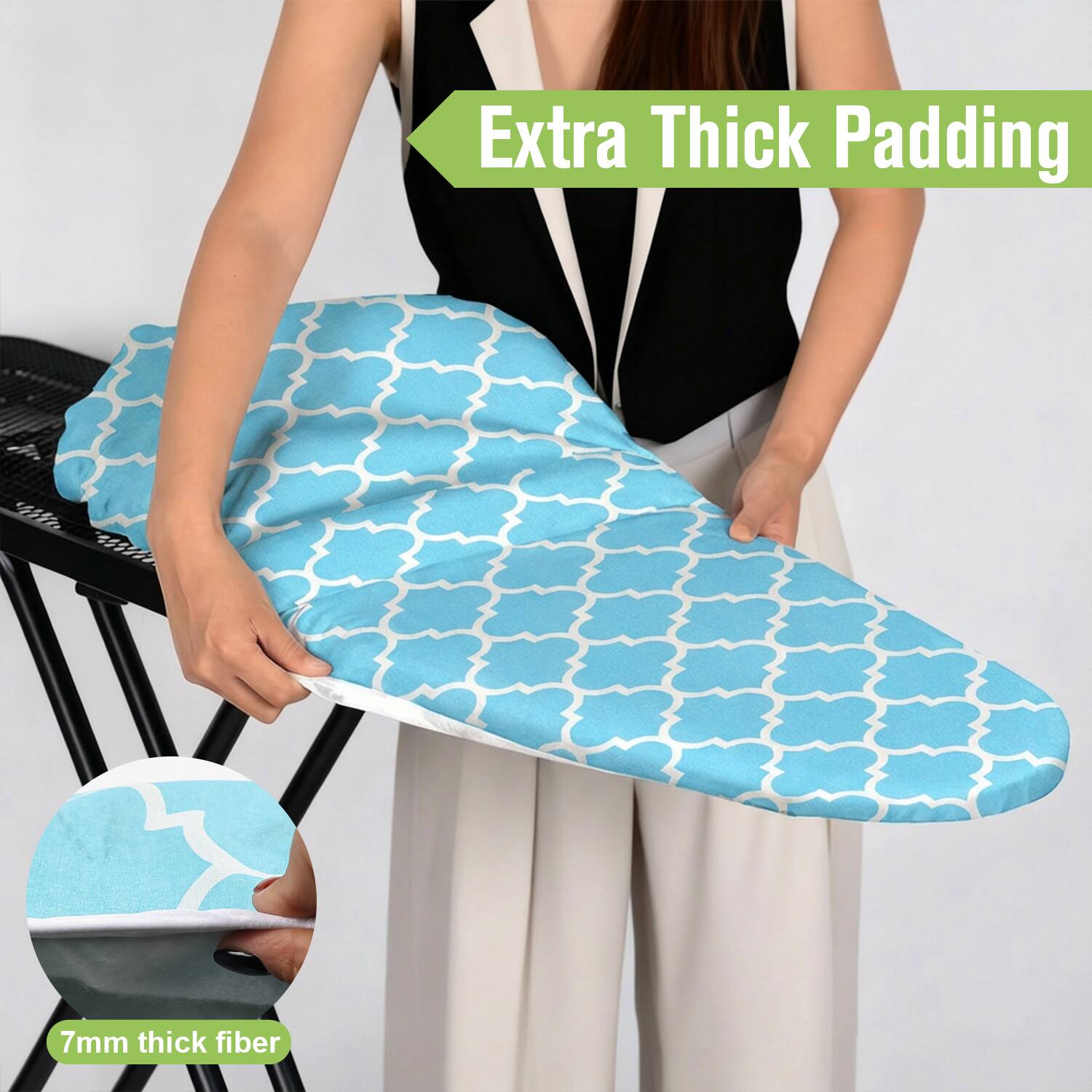 Extra Thick Padding  
7mm thick fiber