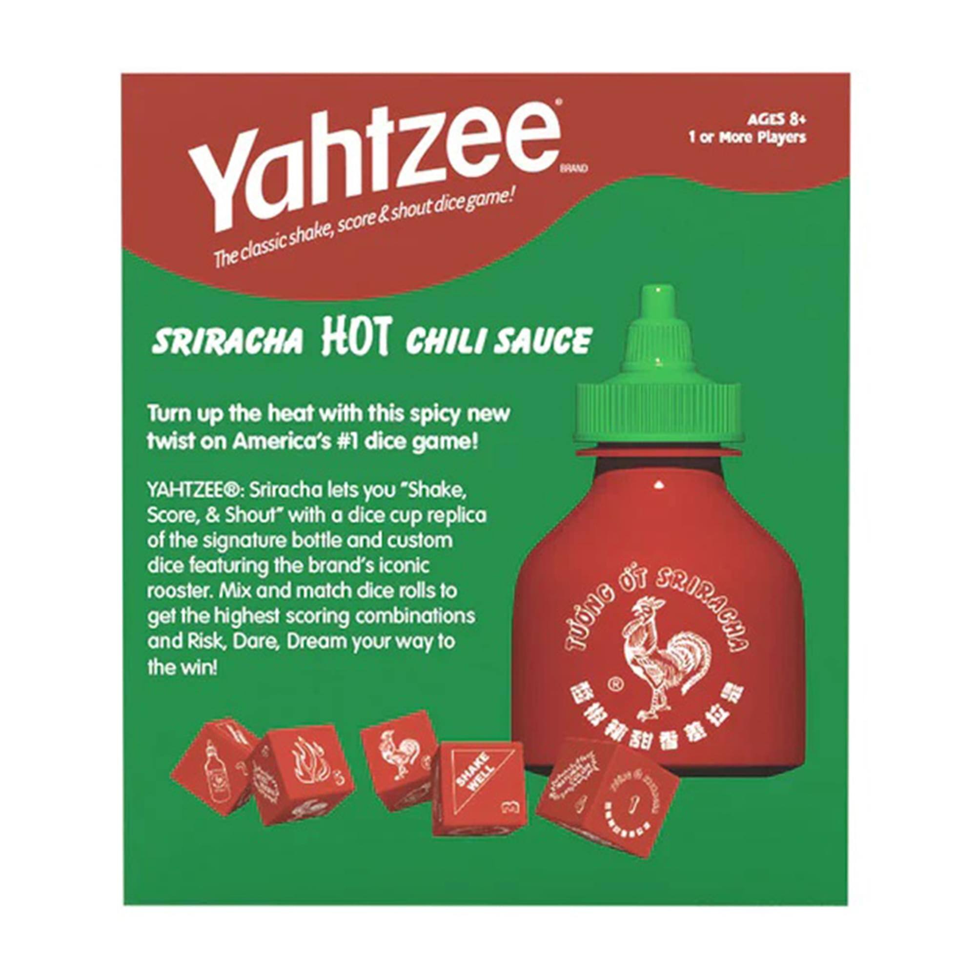 AGES 8+  
1 or More Players  

Yahtzee: The classic shake, score & shout dice game!  

BRAND  

The classic SRIRACHA HOT CHILI SAUCE  

Turn up the heat with this spicy new twist on America's #1 dice game!  

YAHTZEE: Sriracha lets you "Shake, Score, & Shout" with a dice cup replica of the signature bottle and custom dice featuring the brand's iconic rooster. Mix and match dice rolls to get the highest scoring combinations and Risk, Dare, Dream your way to the win!  

WELL 7