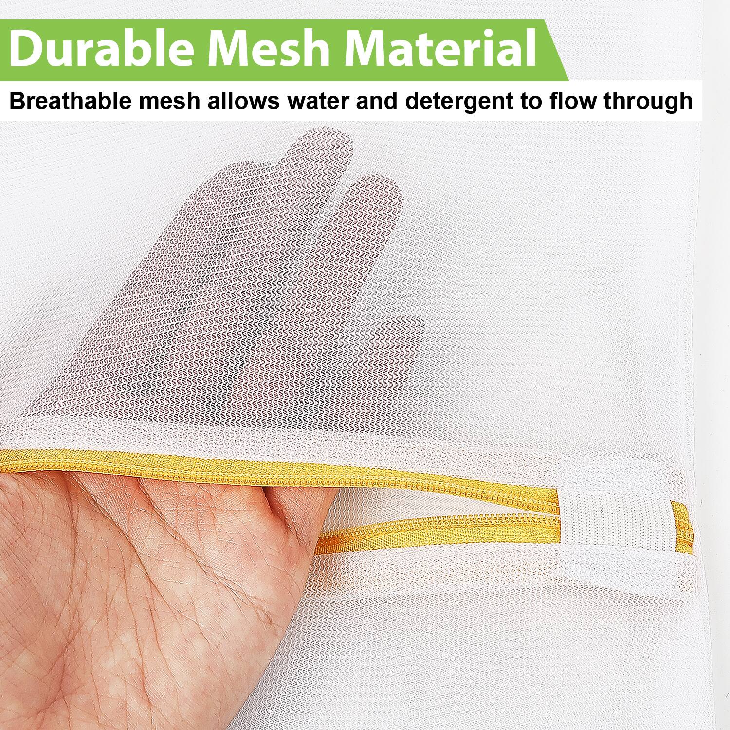 Durable Mesh Material  
Breathable mesh allows water and detergent to flow through