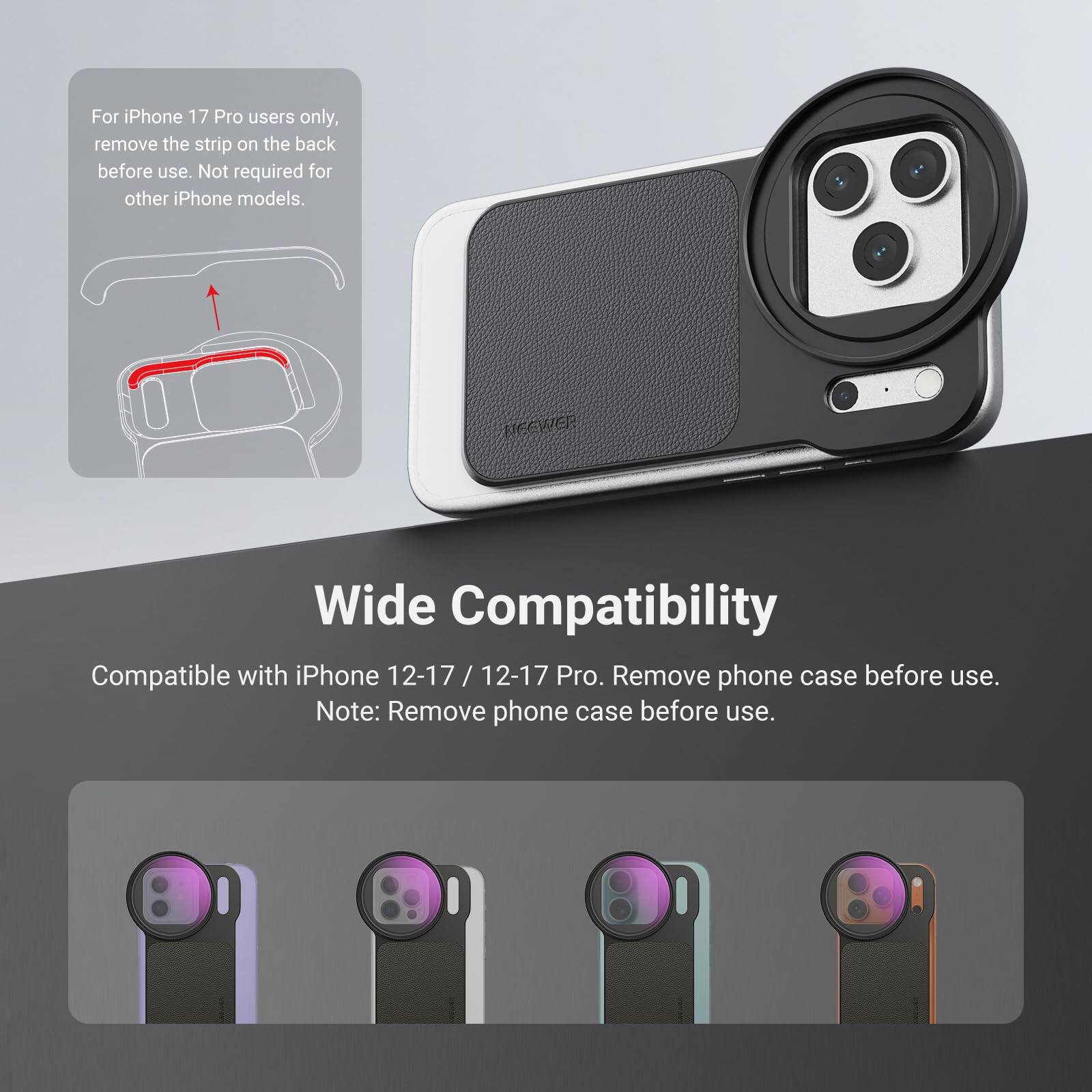 For iPhone 17 Pro users only, remove the strip on the back before use. Not required for other iPhone models.

Wide Compatibility
Compatible with iPhone 12-17 / 12-17 Pro. Remove phone case before use.
Note: Remove phone case before use.