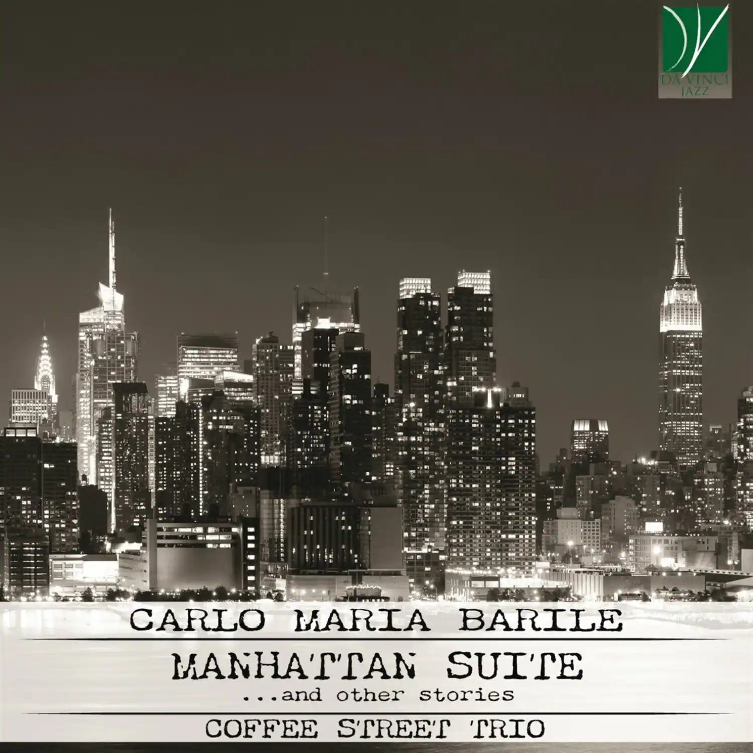 DAVINCI JAZZ

CARLO MARIA BARILE  
MANHATTAN SUITE  
...and other stories  
COFFEE STREET TRIO