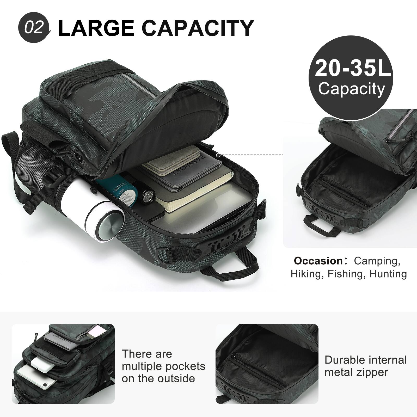 02 LARGE CAPACITY

20-35L Capacity

Occasion: Camping, Hiking, Fishing, Hunting

There are multiple pockets on the outside

Durable internal metal zipper