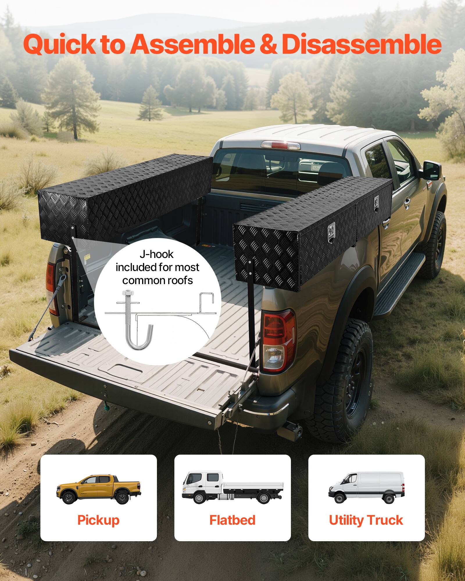 Quick to Assemble & Disassemble

J-hook included for most common roofs

Pickup

Flatbed

Utility Truck