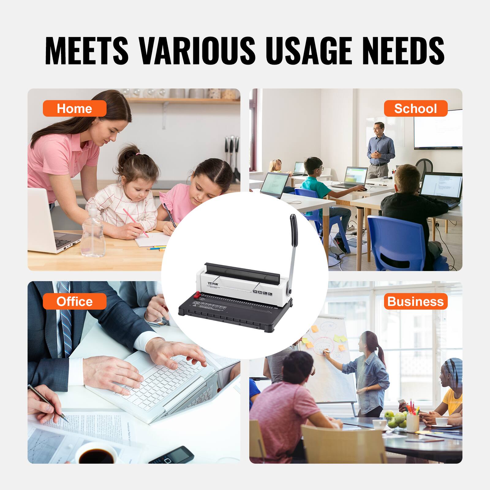 MEETS VARIOUS USAGE NEEDS

Home  
School  
Office  
Business