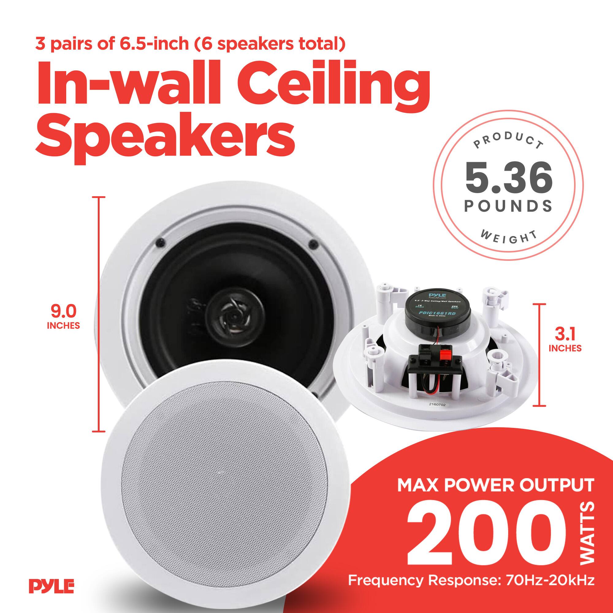 3 pairs of 6.5-inch (6 speakers total) In-wall Ceiling Speakers

- Product Weight: 5.36 pounds
- Diameter: 9.0 inches
- Depth: 3.1 inches
- Max Power Output: 200 watts
- Frequency Response: 70Hz-20kHz