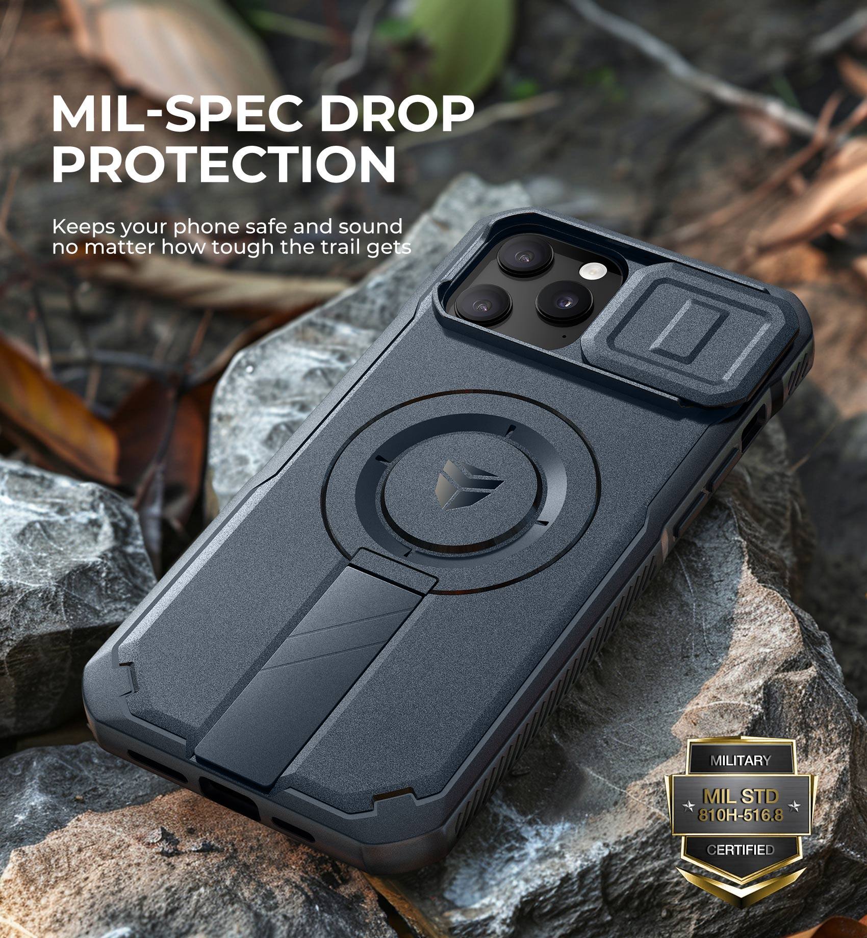 MIL-SPEC DROP PROTECTION  
Keeps your phone safe and sound no matter how tough the trail gets  

MILITARY  
MIL STD 810H-516.8 CERTIFIED