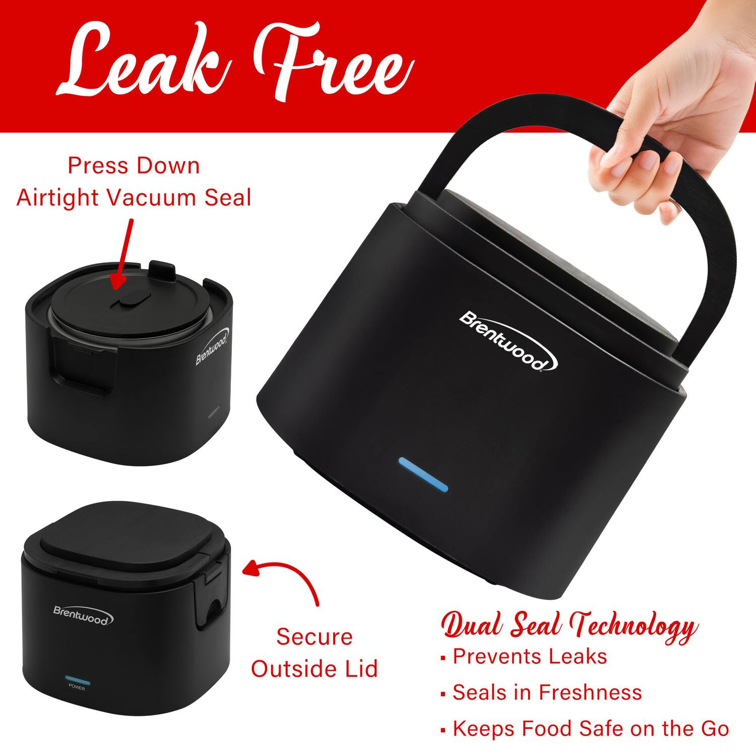 Leak Free

Press Down Airtight Vacuum Seal

Secure Outside Lid

Dual Seal Technology
- Prevents Leaks
- Seals in Freshness
- Keeps Food Safe on the Go
