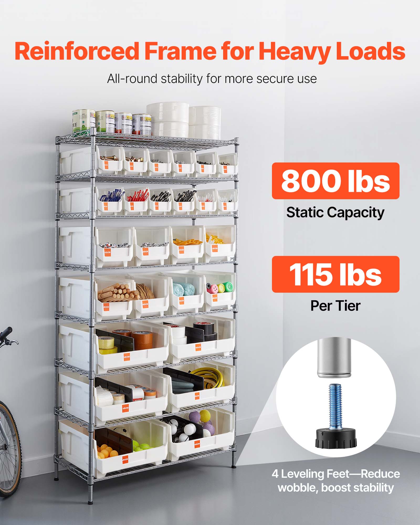 Reinforced Frame for Heavy Loads  
All-round stability for more secure use  

- 800 lbs Static Capacity  
- 115 lbs Per Tier  

4 Leveling Feet—Reduce wobble, boost stability