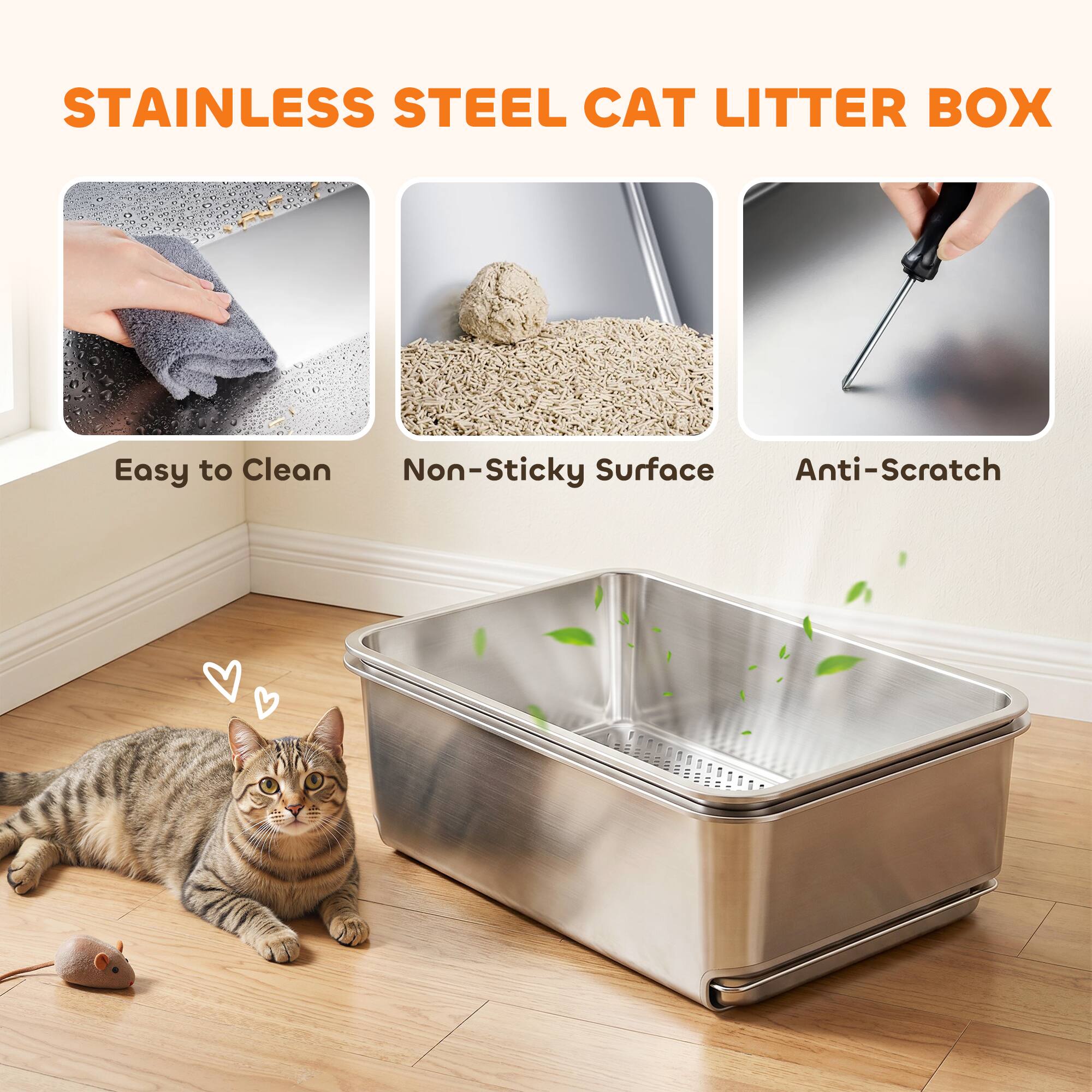 STAINLESS STEEL CAT LITTER BOX

- Easy to Clean
- Non-Sticky Surface
- Anti-Scratch