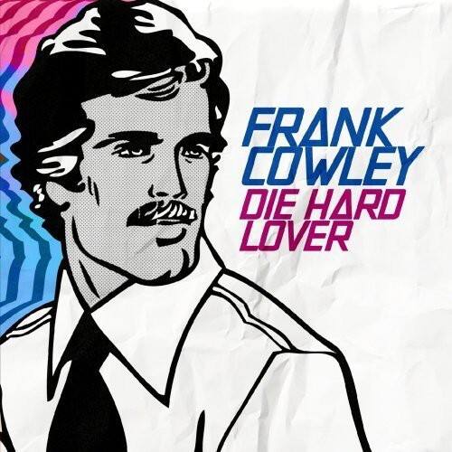 FRANK COWLEY  
DIE HARD LOVER