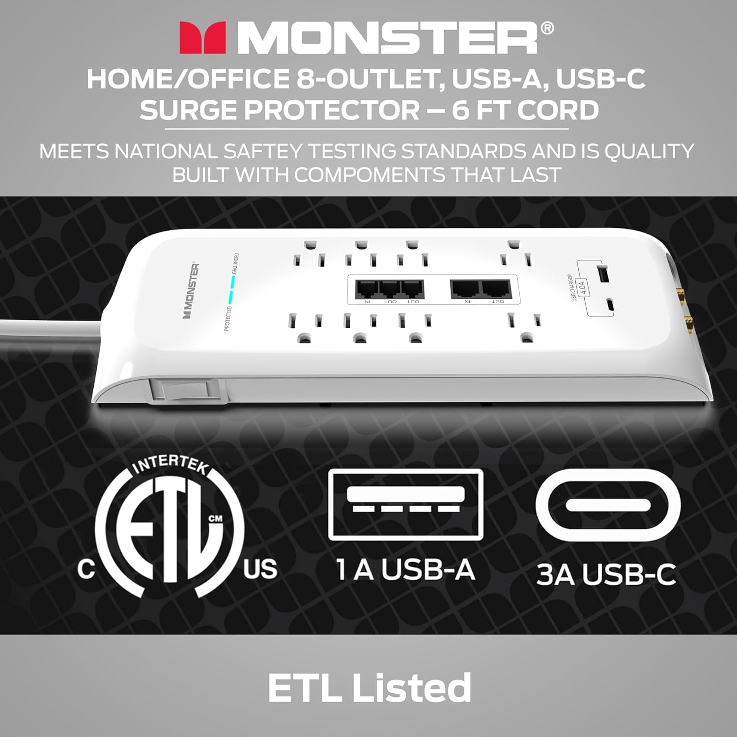 Monster is a brand that offers a range of products, including surge protectors and power strips. The image features a Monster surge protector with eight outlets, USB-A, and USB-C ports. It is designed to meet national safety testing standards and is built with components that ensure quality and longevity. The surge protector is ETL listed, which means it has been tested and certified for safety and performance. The product is available in a 6-foot cord, providing ample reach for various applications.