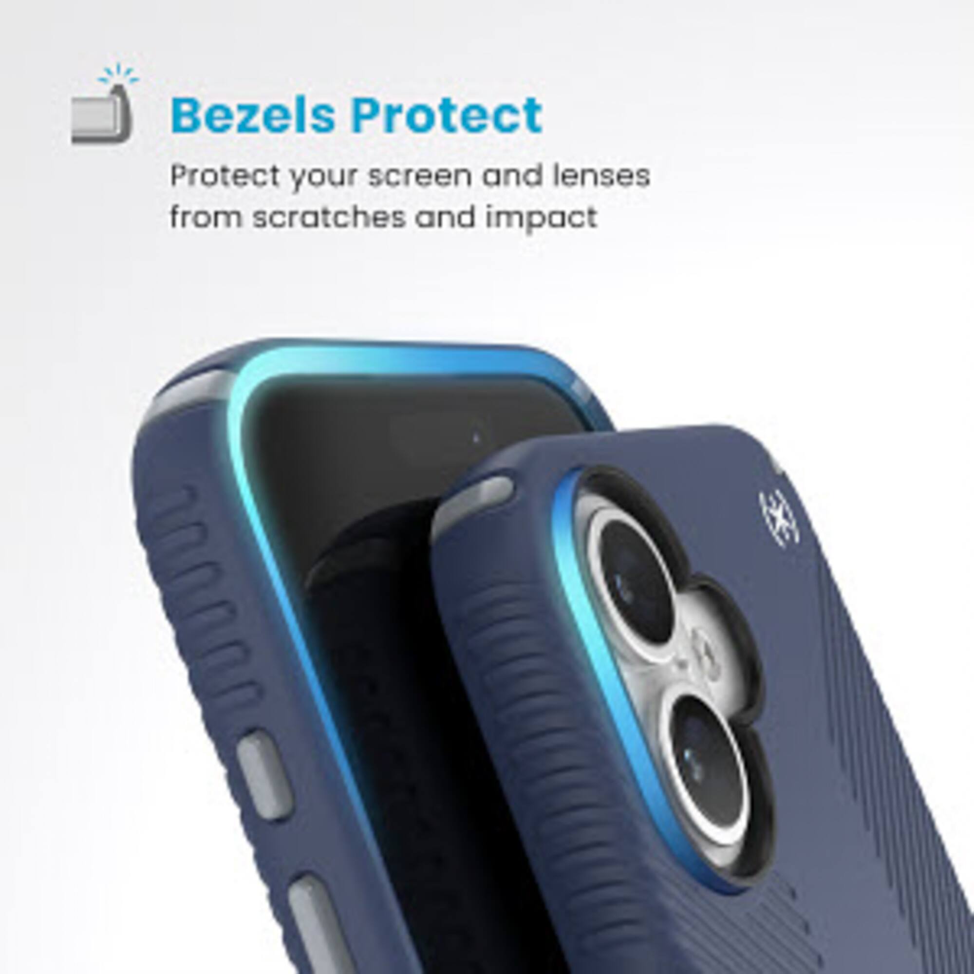 Bezels Protect: Protect your screen and lenses from scratches and impact.