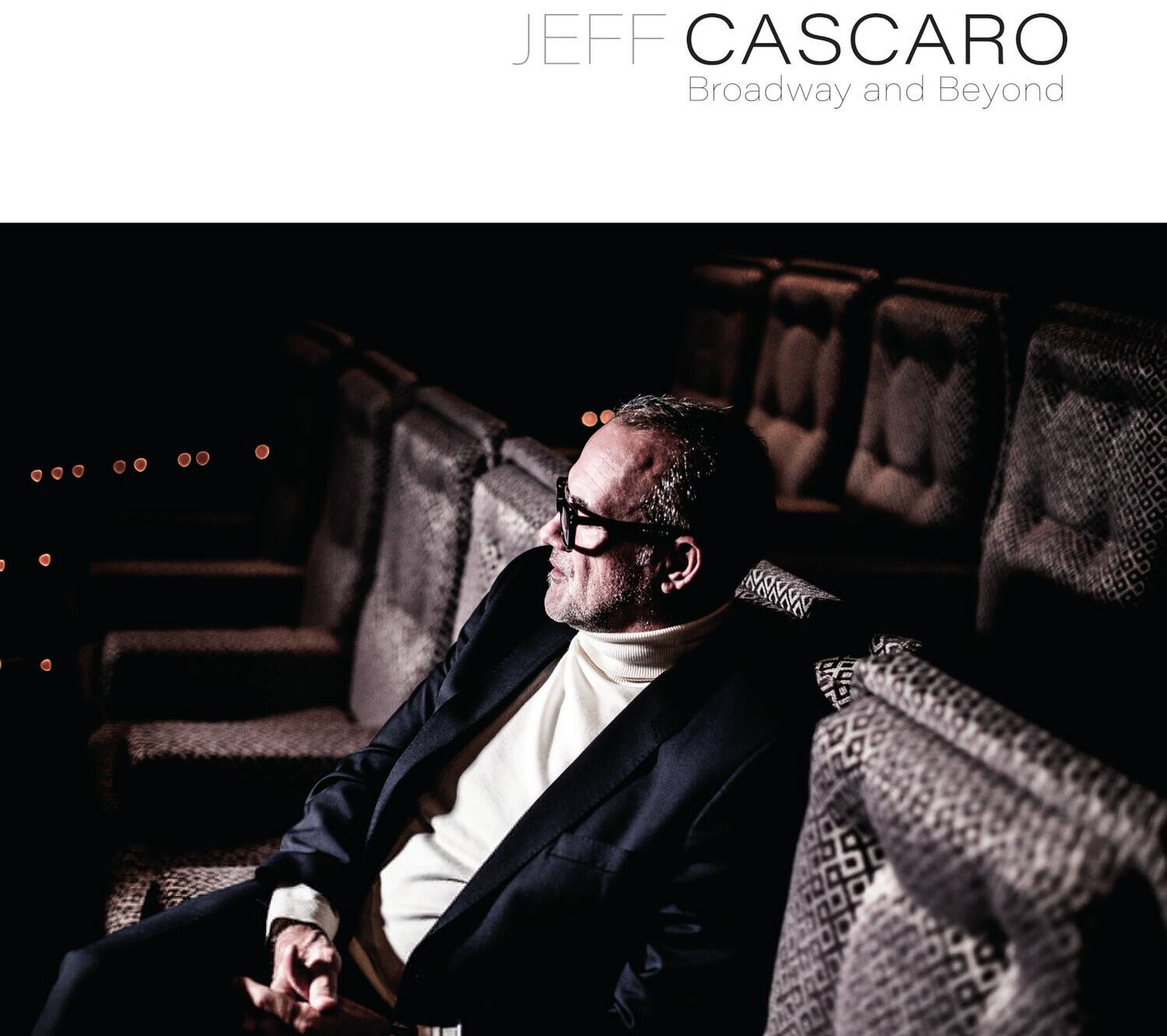 JEFF CASCARO  
Broadway and Beyond