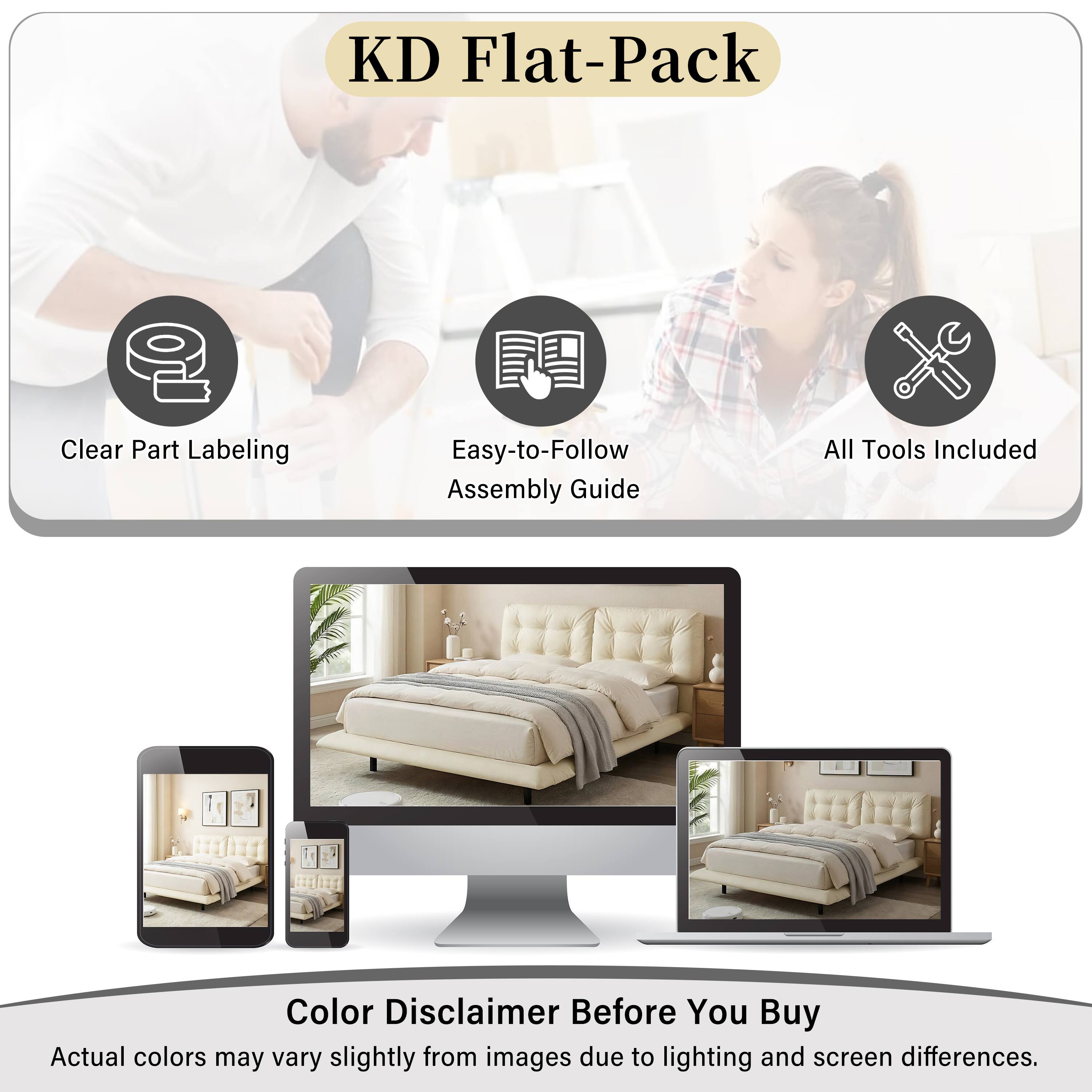 KD Flat-Pack

Clear Part Labeling
Easy-to-Follow Assembly Guide
All Tools Included

Color Disclaimer Before You Buy
Actual colors may vary slightly from images due to lighting and screen differences.