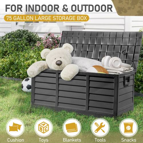 FOR INDOOR & OUTDOOR  
75 GALLON LARGE STORAGE BOX  

- Cushion  
- Toys  
- Blankets  
- Tools  
- Snacks