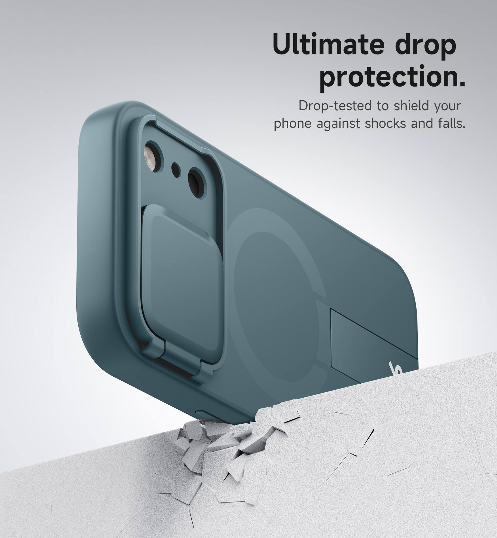 Ultimate drop protection.  
Drop-tested to shield your phone against shocks and falls.