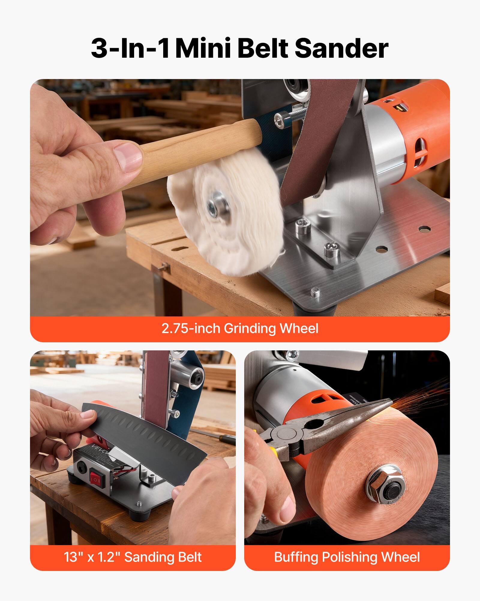 3-In-1 Mini Belt Sander

2.75-inch Grinding Wheel

13" x 1.2" Sanding Belt

Buffing Polishing Wheel
