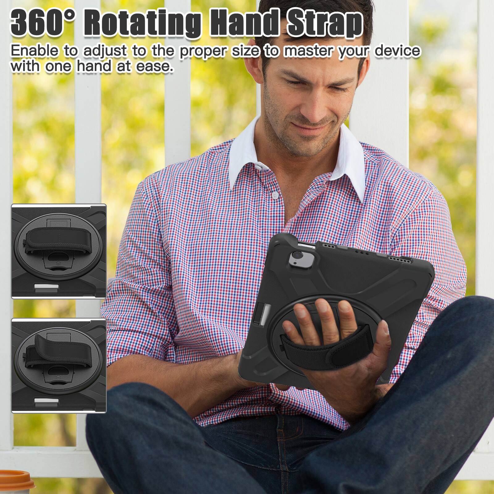 360° Rotating Hand Strap  
Enable to adjust to the proper size to master your device with one hand at ease.