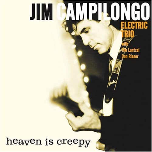Jim Campilongo - Heaven Is Creepy  - COMPACT DISCS