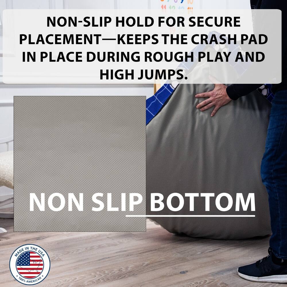 11 14 NON-SLIP HOLD FOR SECURE PLACEMENT—KEEPS THE CRASH PAD IN PLACE DURING ROUGH PLAY AND HIGH JUMPS.  
NON SLIP BOTTOM  
MADE IN THE USA  
100% AMERICAN