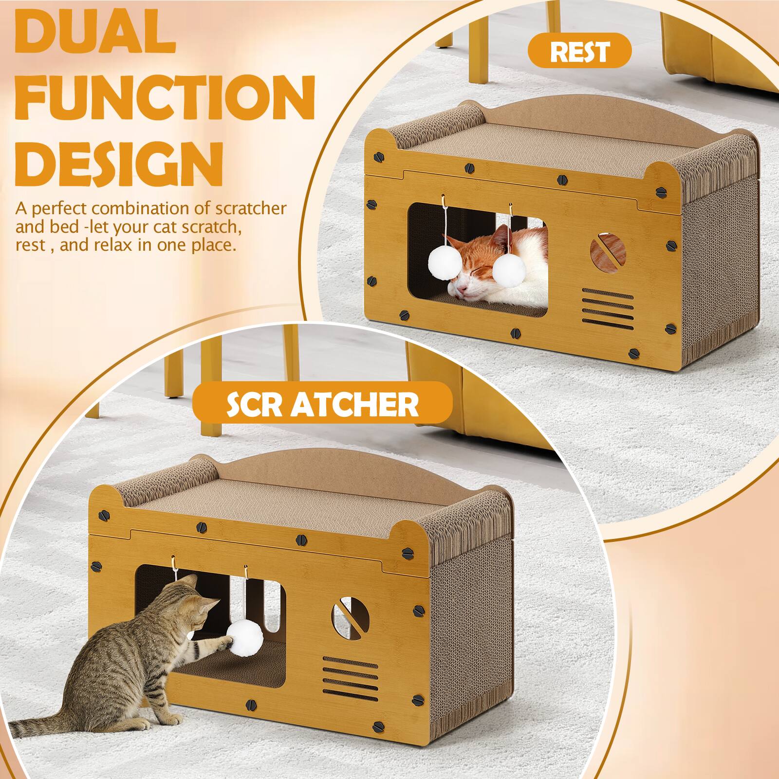 DUAL FUNCTION DESIGN  
A perfect combination of scratcher and bed - let your cat scratch, rest, and relax in one place.

REST

SCRATCHER