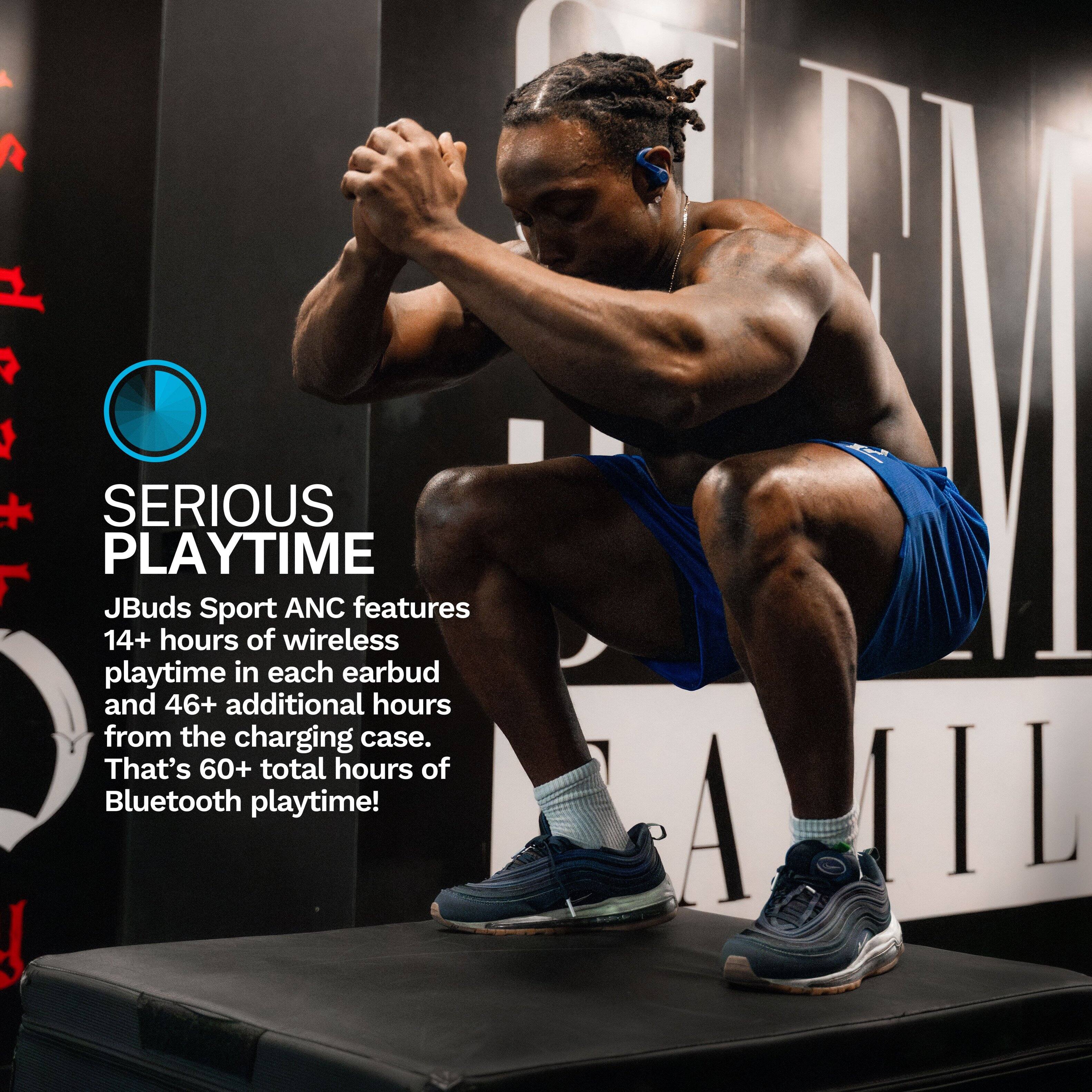 SERIOUS PLAYTIME

JBuds Sport ANC features 14+ hours of wireless playtime in each earbud and 46+ additional hours from the charging case. That's 60+ total hours of Bluetooth playtime!