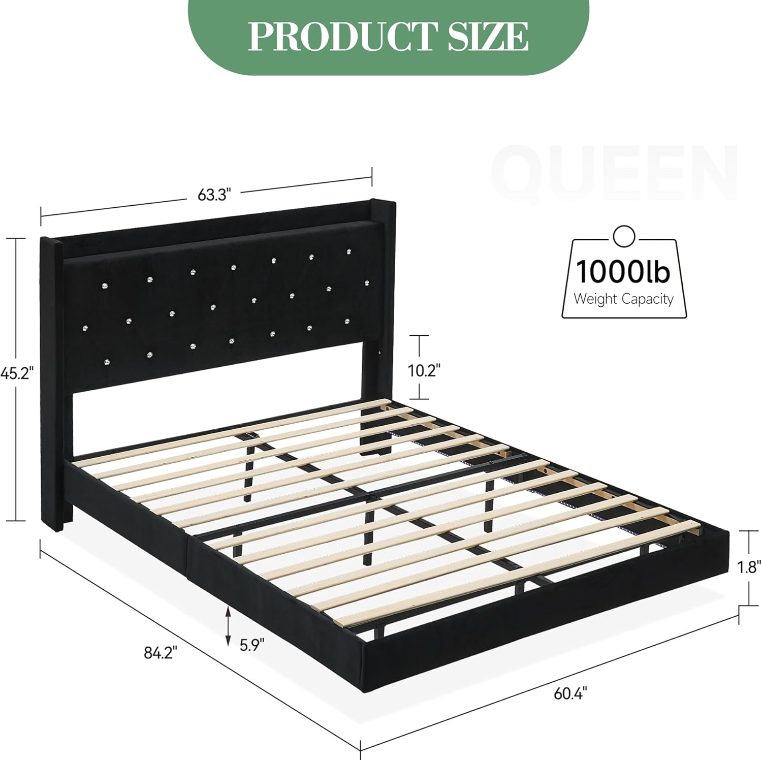 PRODUCT SIZE  
63.3" QUEEN  
1000lb Weight Capacity  
45.2"  
10.2"  
1.8"  
84.2"  
5.9"  
60.4"