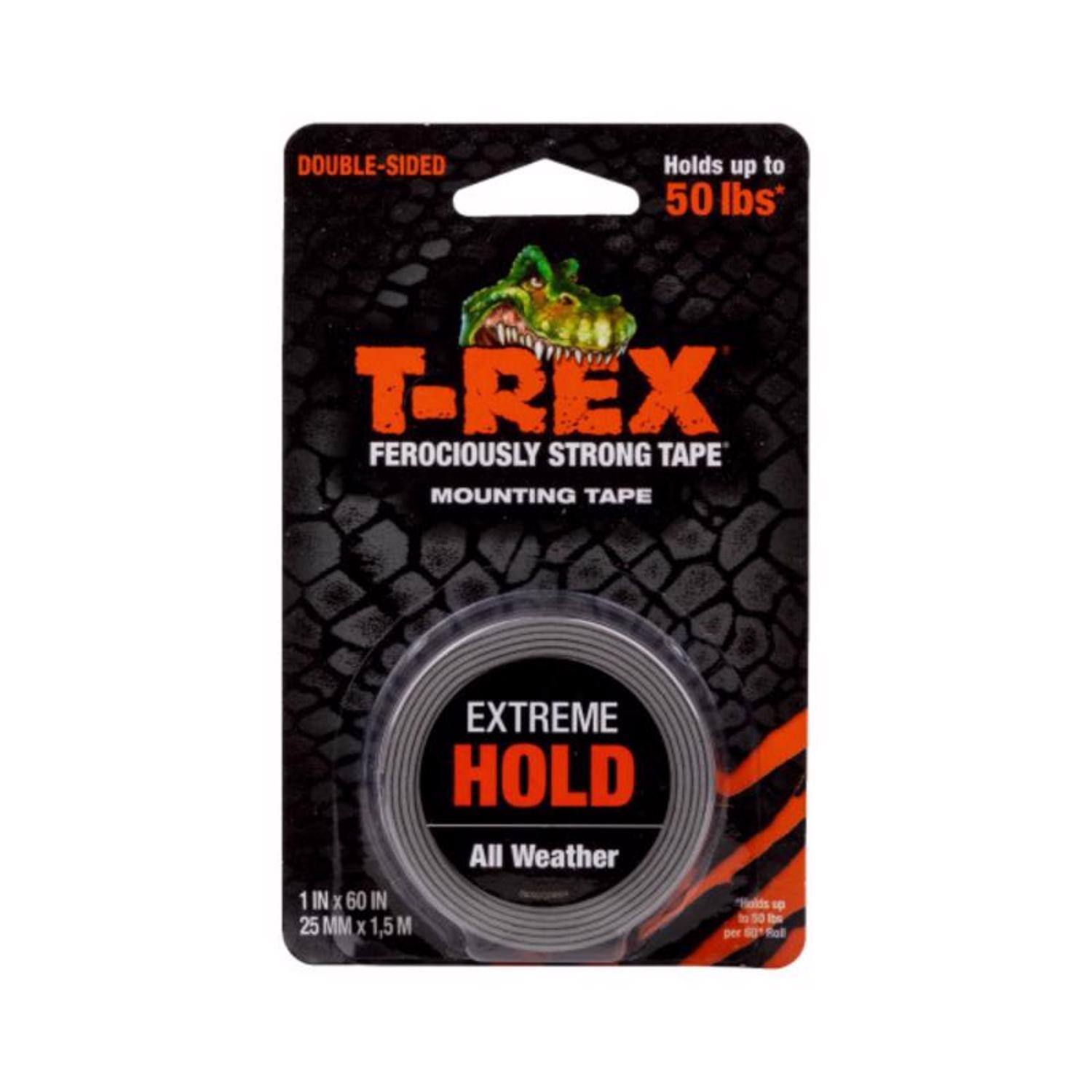 DOUBLE-SIDED  
Holds up to 50 lbs*  
T-REX  
FEROCIOUSLY STRONG TAPE  
MOUNTING TAPE  
EXTREME HOLD  
All Weather  
1 IN X 60 IN  
25 MM x 1,5 M