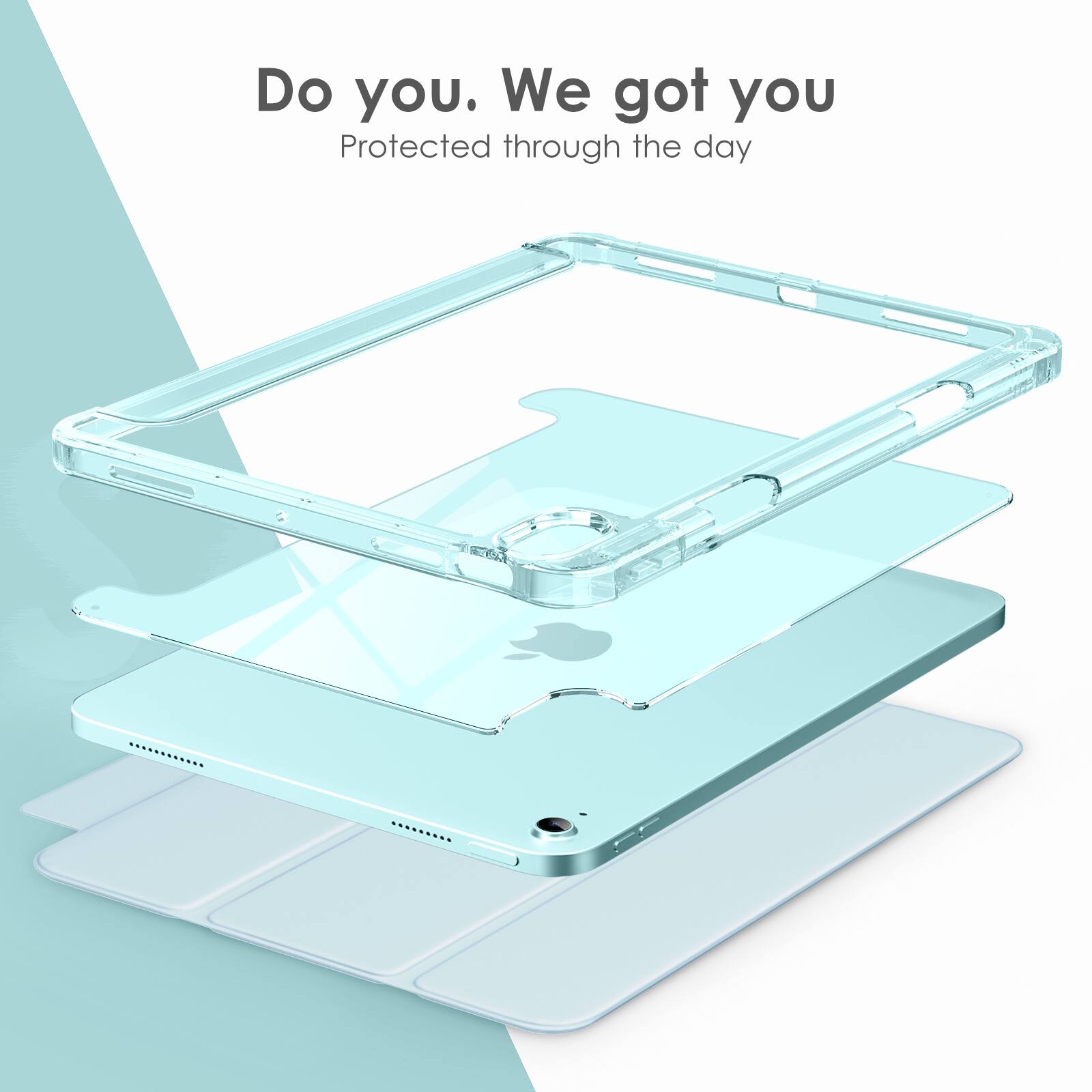 Do you. We got you  
Protected through the day