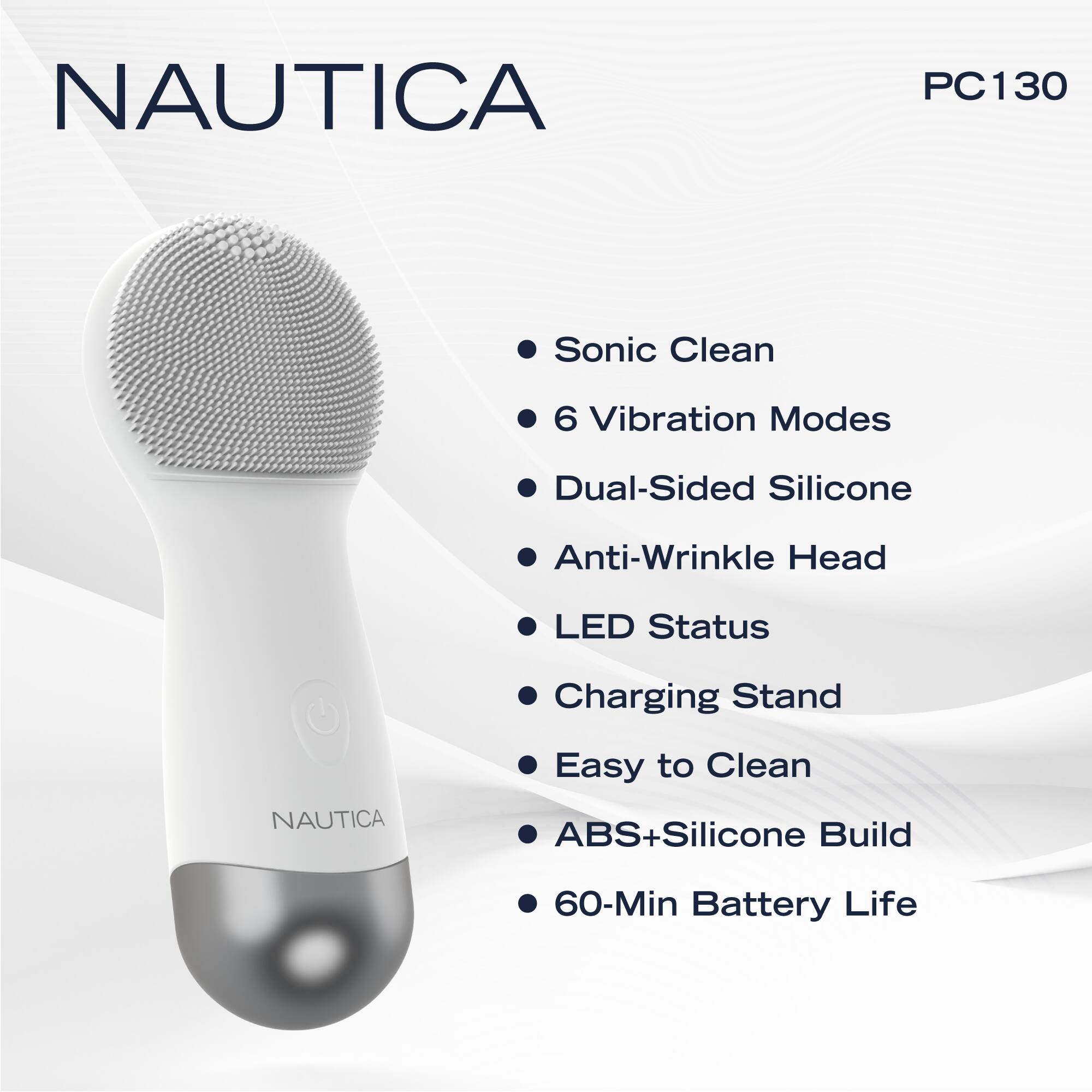 NAUTICA PC130

- Sonic Clean
- 6 Vibration Modes
- Dual-Sided Silicone
- Anti-Wrinkle Head
- LED Status
- Charging Stand
- Easy to Clean
- ABS+Silicone Build
- 60-Min Battery Life