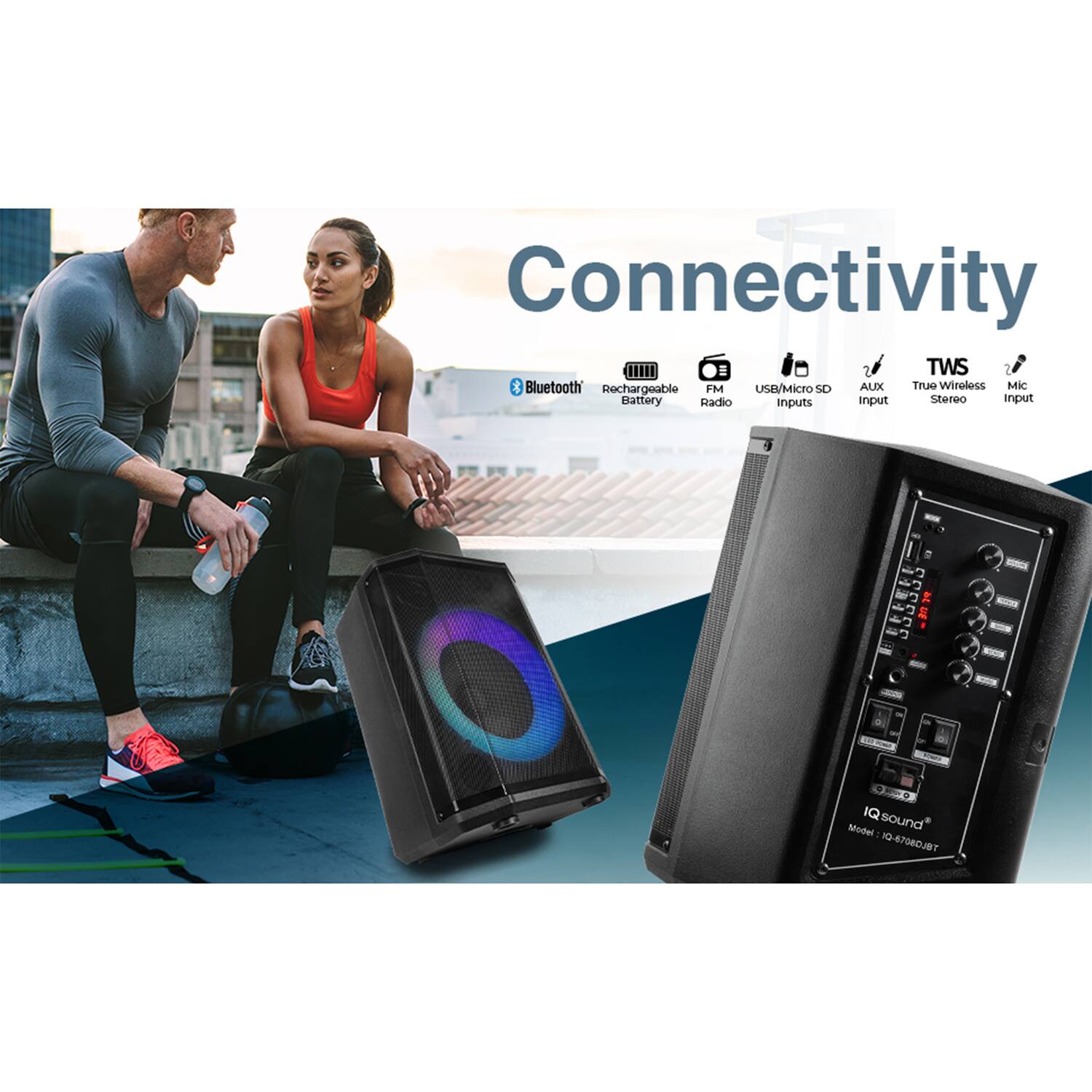 Connectivity

- Bluetooth
- Rechargeable Battery
- FM Radio
- USB/Micro SD Inputs
- AUX Input
- True Wireless Stereo
- Mic Input

IQ Model: 1D ToRDUST